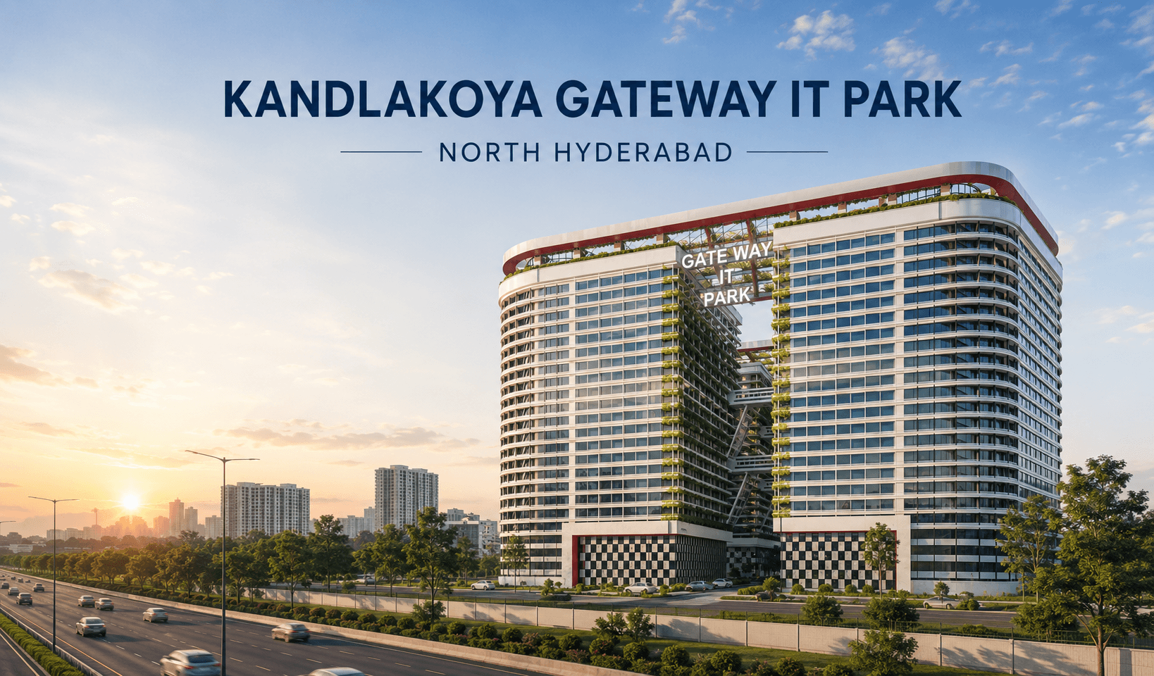 Kandlakoya Gateway IT Park: How It Reshapes North Hyderabad Real Estate